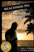 Beachside PD: The Reluctant Knight 1456440500 Book Cover