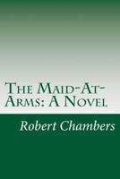 The Maid-At-Arms 151433111X Book Cover