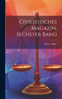 Civilistisches Magazin, Sechster Band 1022573608 Book Cover