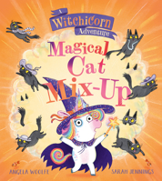 Witchicorn: Magical Cat Mix-up: A brilliantly funny rhyming children’s illustrated picture book new for 2026 0008680396 Book Cover