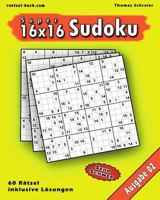 16x16 Super-Sudoku Ausgabe 02: 16x16 Sudoku mit Zahlen und L�sungen 1491043571 Book Cover