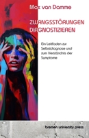 Zwangsstörungen erkennen: Ein Leitfaden zur Selbstdiagnose und zum Verständnis der Symptome (German Edition) 3689047145 Book Cover