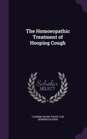 The Homoeopathic Treatment of Hooping Cough 1358427291 Book Cover