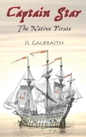 Captain Star - The Native Pirate 1612961223 Book Cover