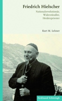 Friedrich Hielscher: Nationalrevolutionär, Widerständler, Heidenpriester 3506781340 Book Cover