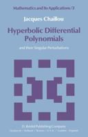 Hyperbolic Differential Polynomials: And Their Singular Perturbations 9400995083 Book Cover