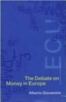 The Debate on Money in Europe 0262071681 Book Cover