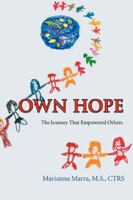 Own Hope: The Journey That Empowered Others. 0595380735 Book Cover