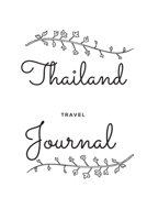 Thailand Travel Journal: A Guided Travel Journal.  6 x 9 Vacation Diary With Prompts, Packing List, And Other Helpful Tools. Great Travel Book For Adults, Kids, And Teens. 1691296368 Book Cover
