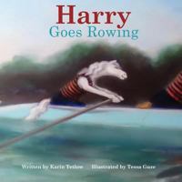 Harry Goes Rowing 0615755852 Book Cover