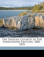 The English Church in the Nineteenth Century, 1800-1833 114550521X Book Cover