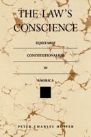 The Law's Conscience: Equitable Constitutionalism in America (Thornton H Brooks Series in American Law and Society) 080784294X Book Cover