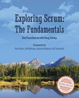 Exploring Scrum: The Fundamentals 1461160286 Book Cover