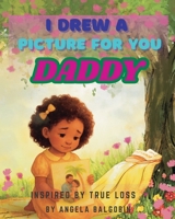 I Drew A Picture For You Daddy 106948220X Book Cover