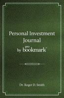 Personal Investment Journal by proBookmark: A stock market research guide for the frustrated individual investor who cannot follow the cryptic methods of gurus, does not have a super computer in the b 0984399380 Book Cover