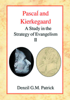 Pascal and Kierkegaard: A Study in the Strategy of Evangelism, Volume 2 0227172094 Book Cover