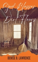 God Blesses Dirt Floors 1940698294 Book Cover