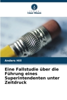 Eine Fallstudie über die Führung eines Superintendenten unter Zeitdruck (German Edition) 6206994457 Book Cover