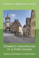 Elowen's Adventures in a Dolls House: Mystery and Fantasy in a Dolls House B0BV43HVH6 Book Cover