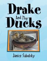 Drake and the Ducks 1456831089 Book Cover