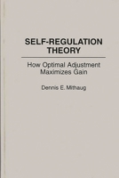 Self-Regulation Theory: How Optimal Adjustment Maximizes Gain 0275944220 Book Cover