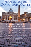 Conciliar Octet: A Concise Commentary on the Eight Key Texts of the Second Vatican Council 1621642860 Book Cover