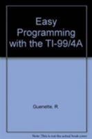 Easy Programming with the TI-99/4A 146159815X Book Cover