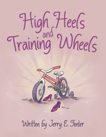 High Heels and Training Wheels 1480877050 Book Cover