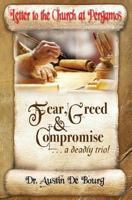 Letter to the Church at Pergamos : Fear Greed and Compromise ... a Deadly Trio! 1981515216 Book Cover