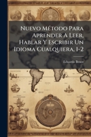 Nuevo Metodo Para Aprender a Leer, Hablar y Escribir Un Idioma Cualquiera, 1-2: Adaptado Al Ingles Para USO de Los Alumnos del Colegio de S. Felipe Ne 1273147871 Book Cover