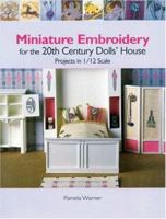 Miniature Embroidery for the 20th Century Dolls' House : Projects in 1/12 Scale 186108272X Book Cover