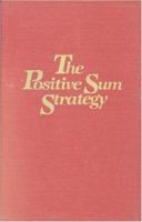 The Positive Sum Strategy: Harnessing Technology For Economic Growth 1015686966 Book Cover