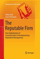 The Reputable Firm: How Digitalization of Communication Is Revolutionizing Reputation Management 3319220071 Book Cover
