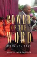 Power of the Word: When You Pray 1460006798 Book Cover
