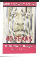 40 Years of Incarcerated Thoughts: Finally Free 1699045828 Book Cover