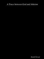 A Truce between God and Atheism 1387586254 Book Cover