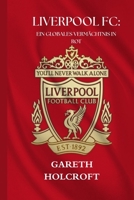LIVERPOOL FC: EIN GLOBALES VERMÄCHTNIS IN ROT (SportPulse Fan Series) (German Edition) B0FFHN4GLK Book Cover
