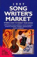 1997 Songwriter's Market: Where & How to Market Your Songs 0898797454 Book Cover