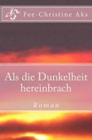 Als die Dunkelheit hereinbrach 1481001078 Book Cover