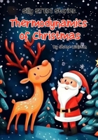 Thermodynamics of Christmas: Silly STEM Stories B0DNYVJ6RQ Book Cover