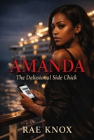 Amanda the Delusional Side Chick B0G6G38H64 Book Cover