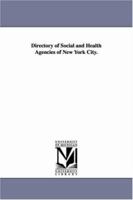 Directory of social and health agencies of New York City, 1921 141818859X Book Cover