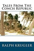 Tales from the Conch Republic 1440498539 Book Cover