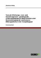Tanzpädagogik: Tanz als Erfahrungs-, Lern- und Gestaltungsraum 363870999X Book Cover