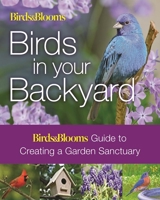 Birds  Blooms: Birds in Your Backyard 1626868433 Book Cover