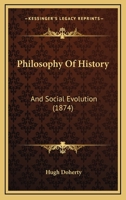 Philosophy of History and Social Evolution 1241435979 Book Cover