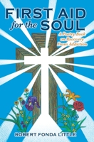 First Aid for the Soul: A Poetry Book on Recovery From Addiction 1662879857 Book Cover