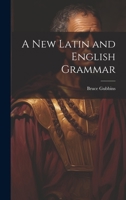 A New Latin and English Grammar 1022082345 Book Cover
