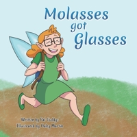 Molasses Got Glasses B0BFTMJSX2 Book Cover