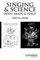 Singing and Science: Body, Brain and Voice 1909082023 Book Cover